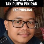 Jangan Takut Berbeda, Takutlah Jika Tak Punya Pikiran Oleh: Eko Wiratno, Pendiri EWRC Indonesia
