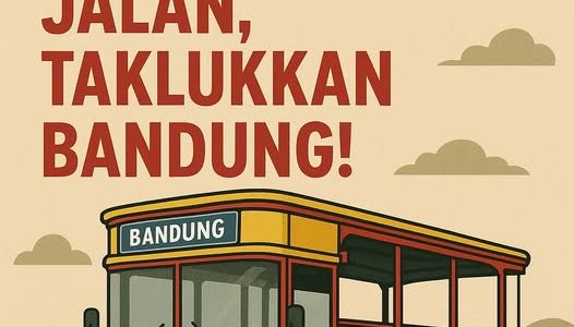 KAMIS, 29 JANUARI 2026 – “NAIK BANDROS, JANGAN CUMA JALAN, TAKLUKKAN BANDUNG!”