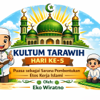 KULTUM TARAWIH HARI KE-5 Puasa sebagai Sarana Pembentukan Etos Kerja Islami  Oleh: Eko Wiratno (Warga Muhammadiyah Tinggal di Klaten)